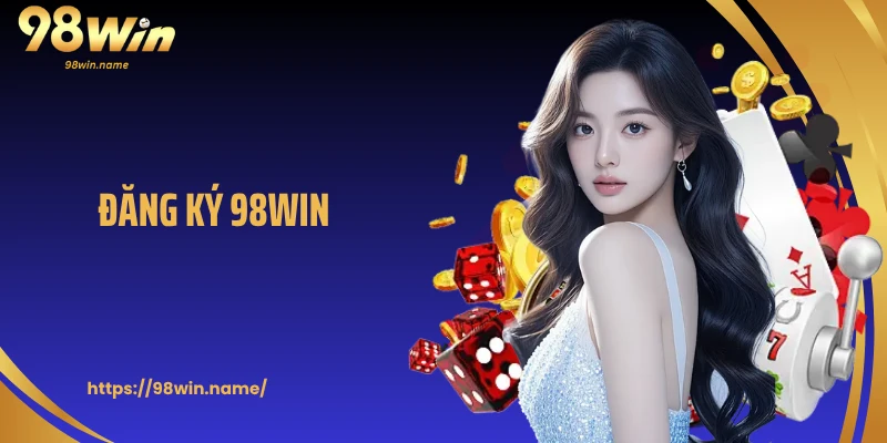 Đăng Ký 98WIN