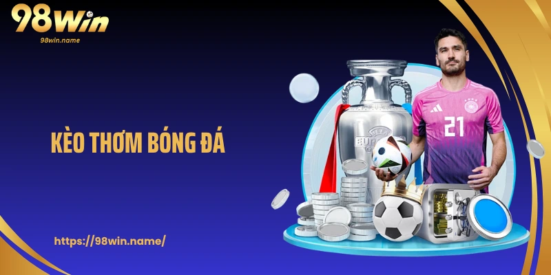 Kèo thơm bóng đá